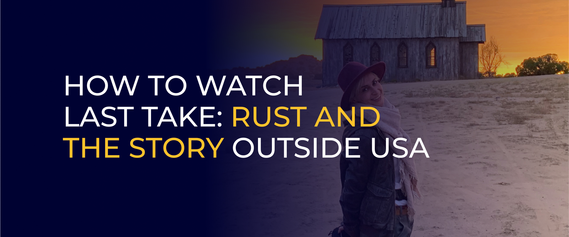 How to Watch Last Take_ Rust and the Story Outside USA 