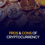 Pros and Cons of Cryptocurrency