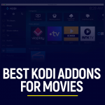 Best Kodi Addons for Movies