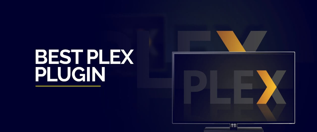 Best Plex Plugin