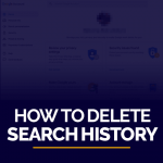 How to Delete Search History