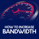 How To Increase Bandwidth