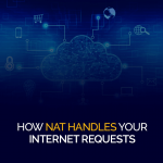 How NAT Handles Your Internet Requests