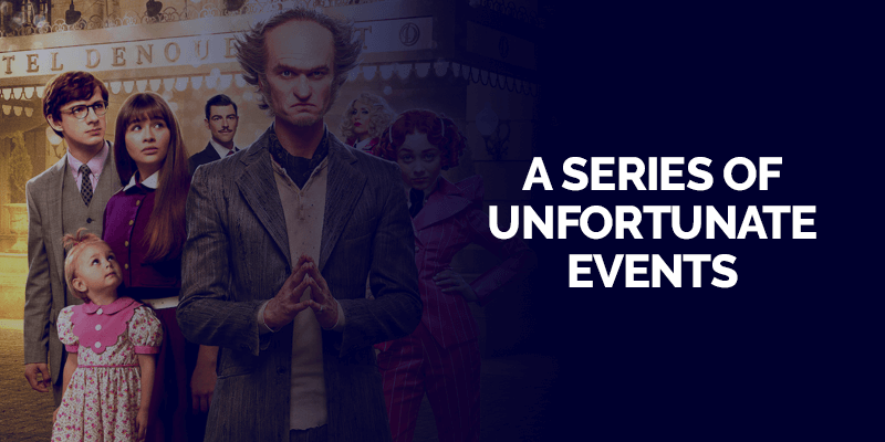 A Series of Unfortunate Events