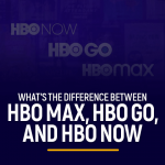 Difference Between HBO Max, HBO GO and HBO Now