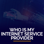 Who Is My Internet Service Provider