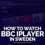 How to watch BBC iPlayer in Sweden