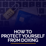 How to Protect Yourself from Doxing
