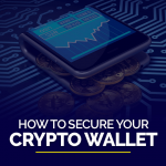 How to Secure Your Crypto Wallet