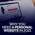Why You Need A Personal Website In 2021