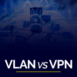 VLAN vs VPN