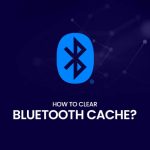 How to clear bluetooth cache