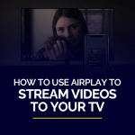 How to use airplay to stream Videos to your TV