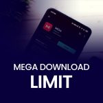Mega Download Limit