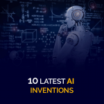 10 Latest AI Inventions
