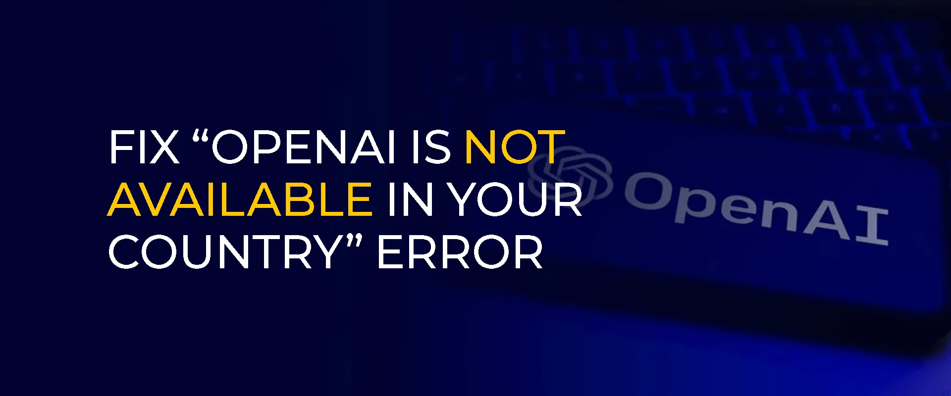 رفع خطا OpenAI در کشور شما موجود نیست رفع خطا OpenAI در کشور شما موجود نیست
