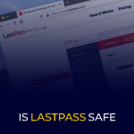 Is LastPass Safe