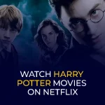 Watch Harry Potter Movies On Netflix
