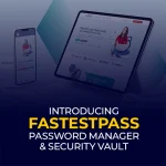 Introducing FastestPass Password Manager & Security Vault
