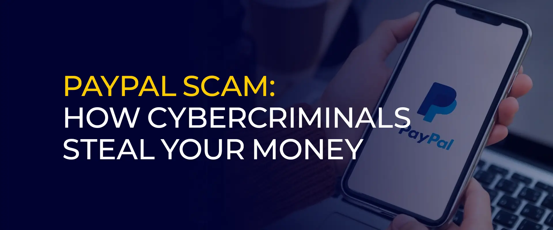 PayPal Scam How Cybercriminals Steal Your Money 