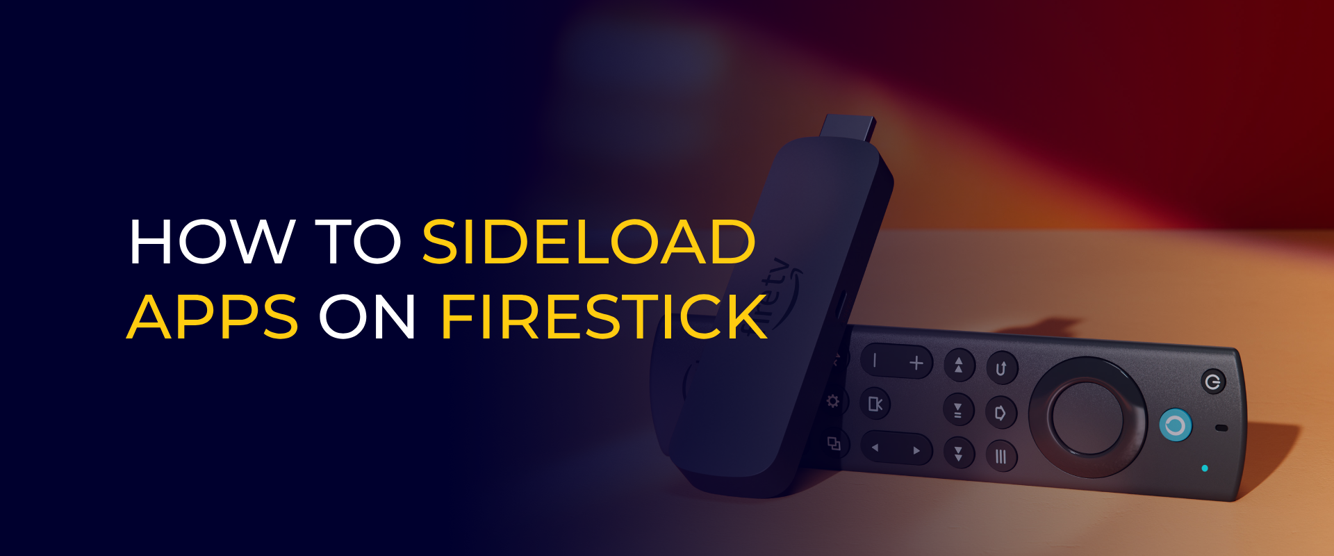 SIDELOAD APPS ON FIRESTICK