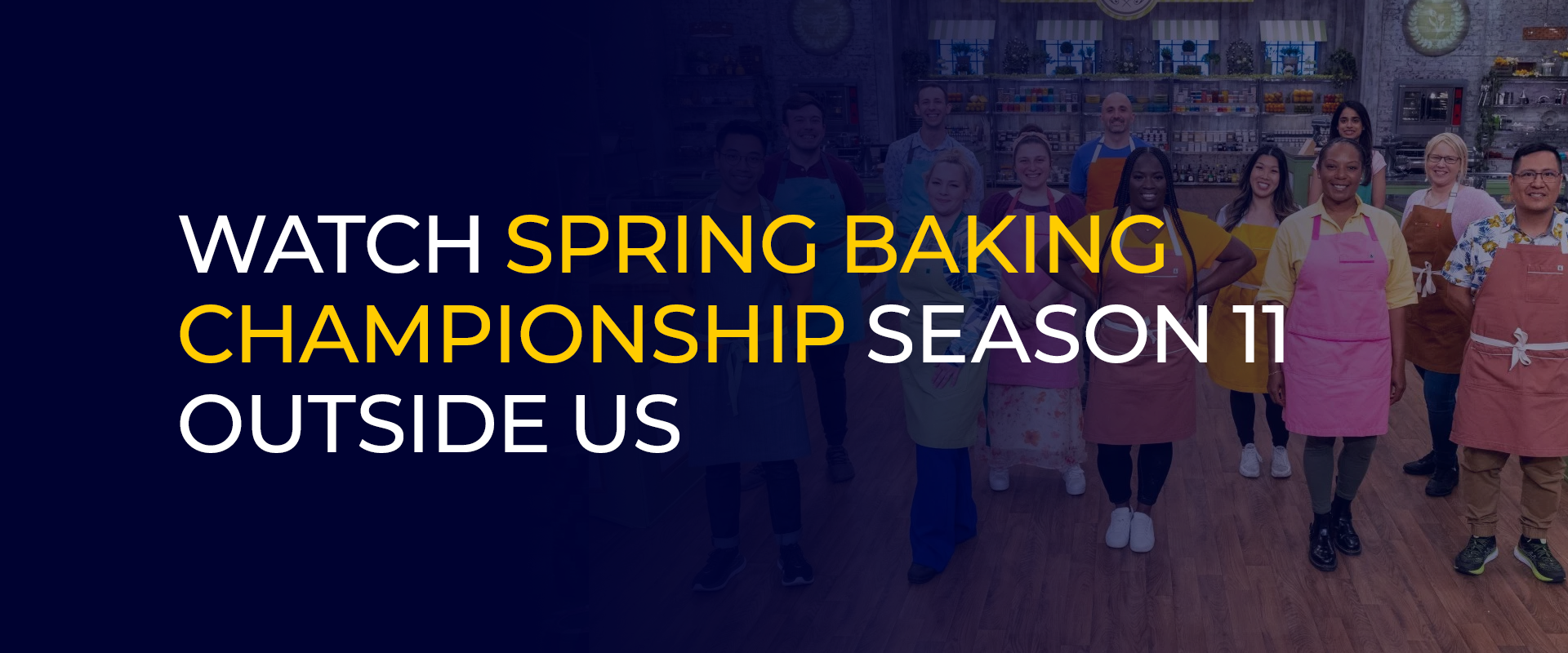 Watch Spring Baking Championship Season 11 Outside US 