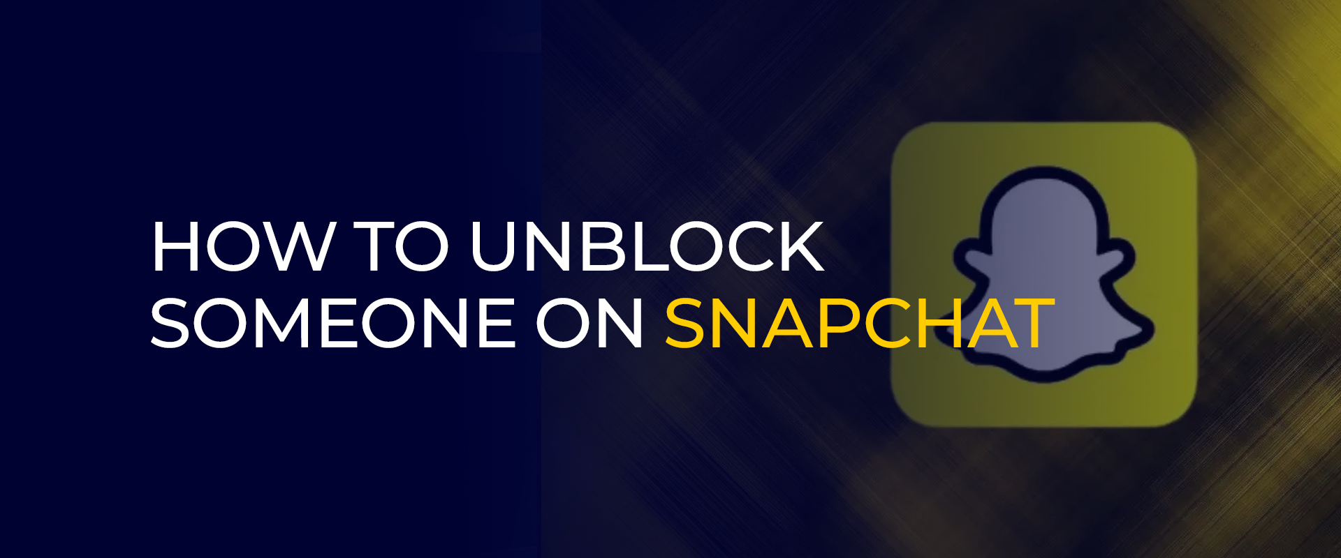 how to unblock someone on snapchat 