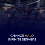 Change Halo Infinite Servers