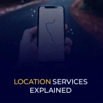 Location Services Explained
