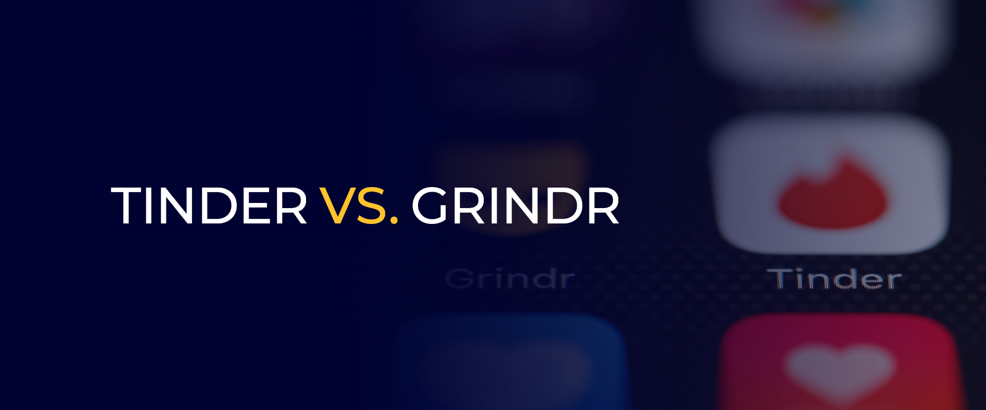 Tinder vs. Grindr