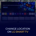 Change Location on LG Smart TV