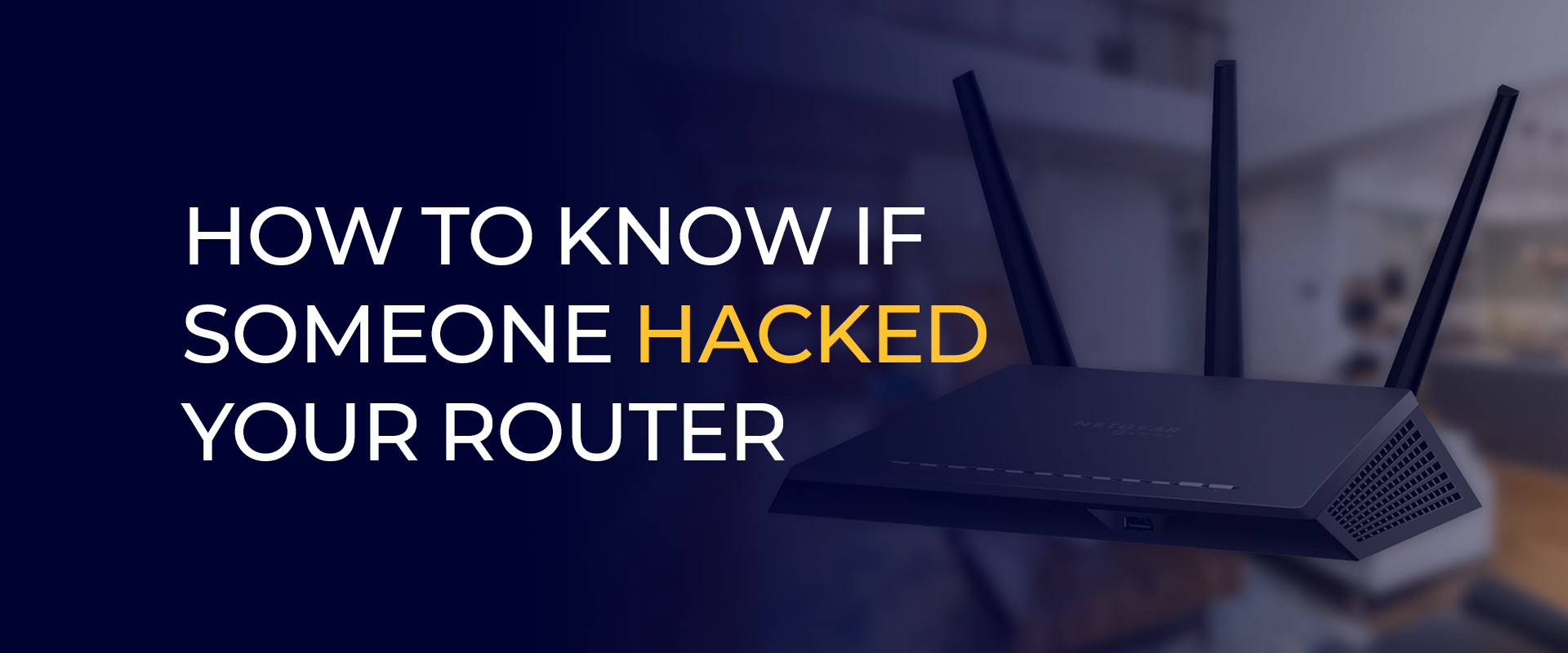 How to Know if Someone Hacked Your Router 