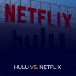 Hulu vs. Netflix