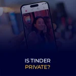 Is Tinder Private