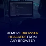 Remove Browser Hijackers from Any Browser