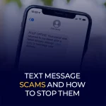 Text Message Scams and How to Stop Them