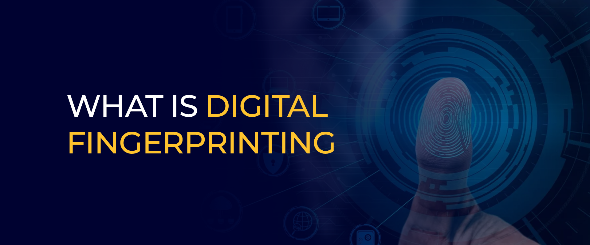 What Is Digital Fingerprinting 