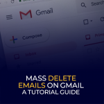 Mass Delete Emails on Gmail A Tutorial Guide