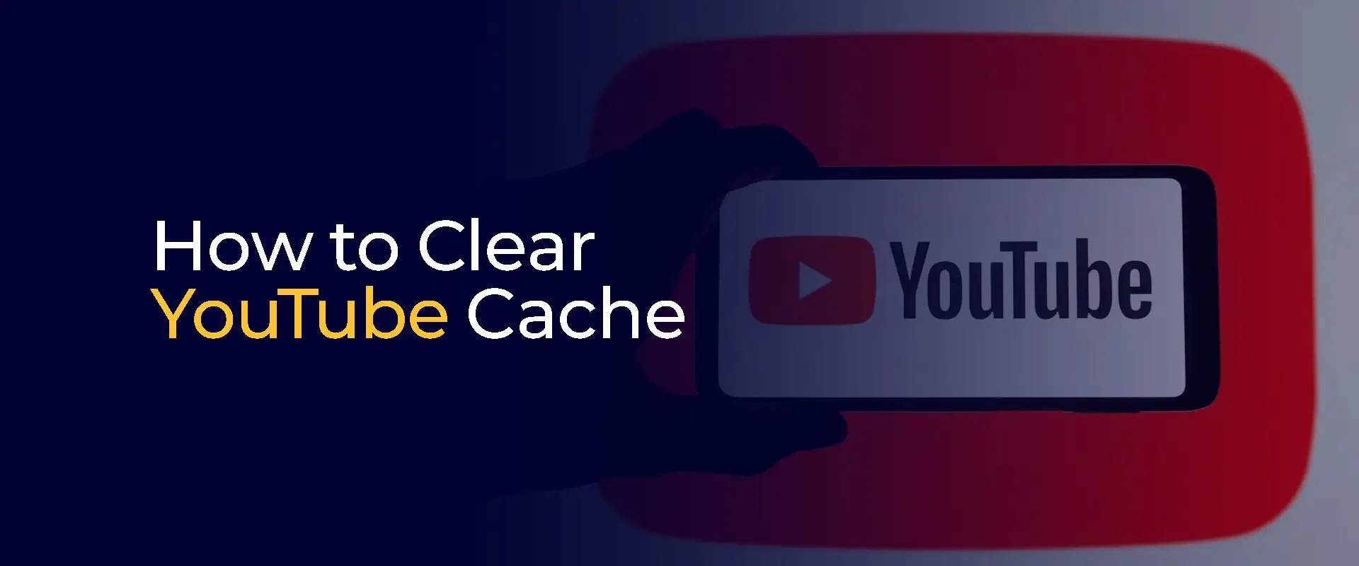 Clear YouTube Cache 