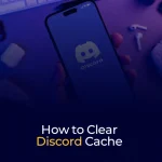 How to Clear Discord Cache