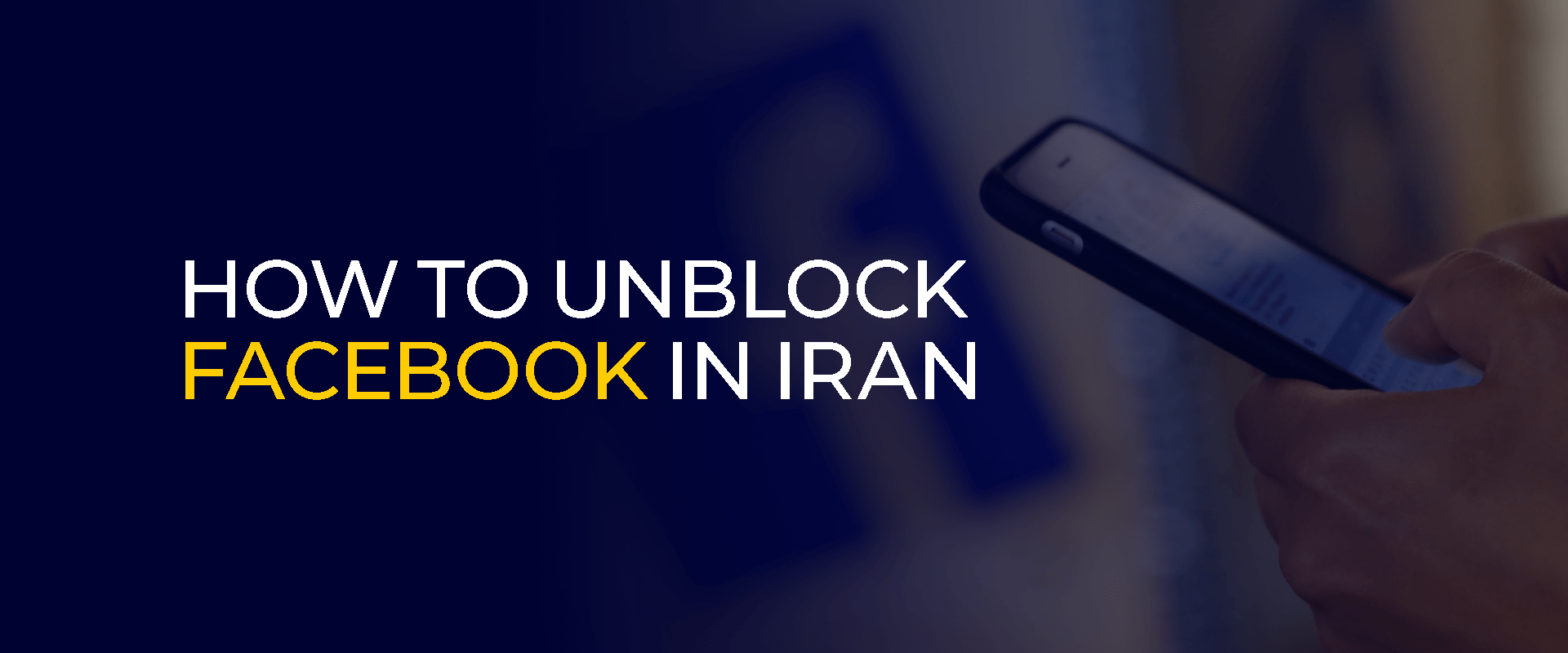 How to Unblock Facebook in Iran 