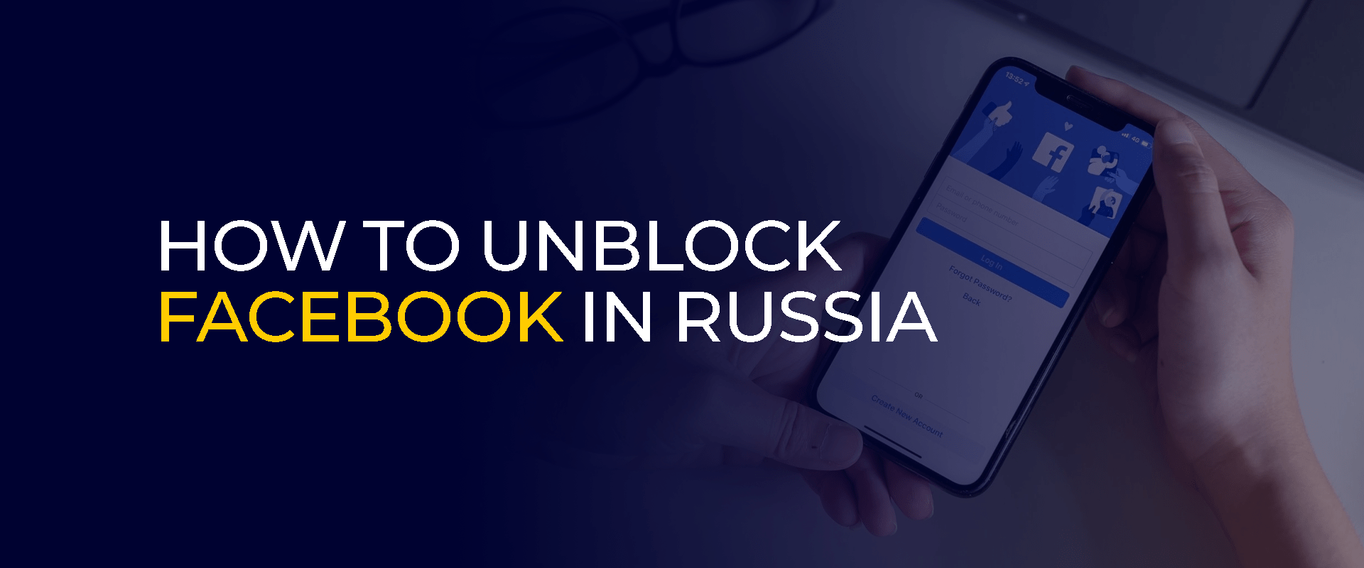 How to Unblock Facebook in Russia 2026