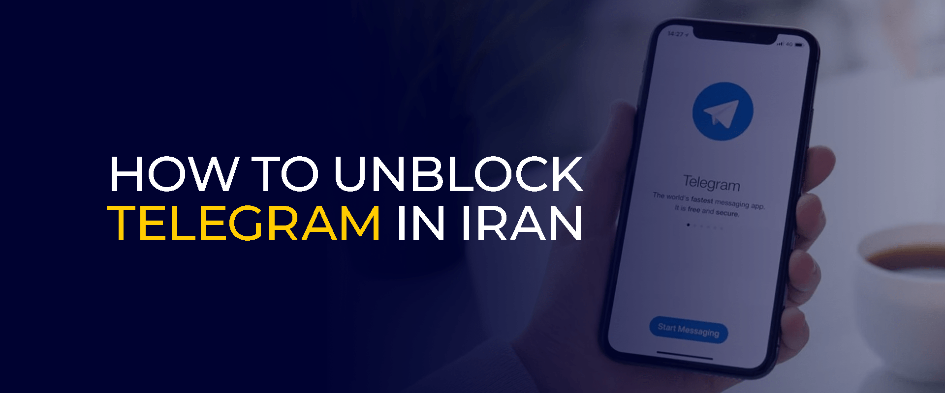 How to Unblock Telegram in Iran