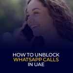 How to Unblock WhatsApp Calls in UAE