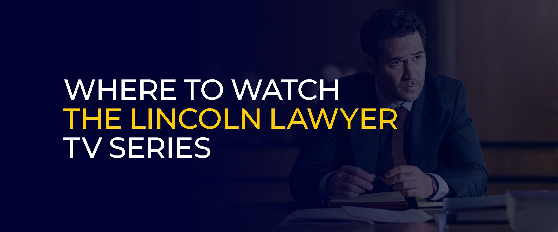 Where to Watch The Lincoln Lawyer TV Series 