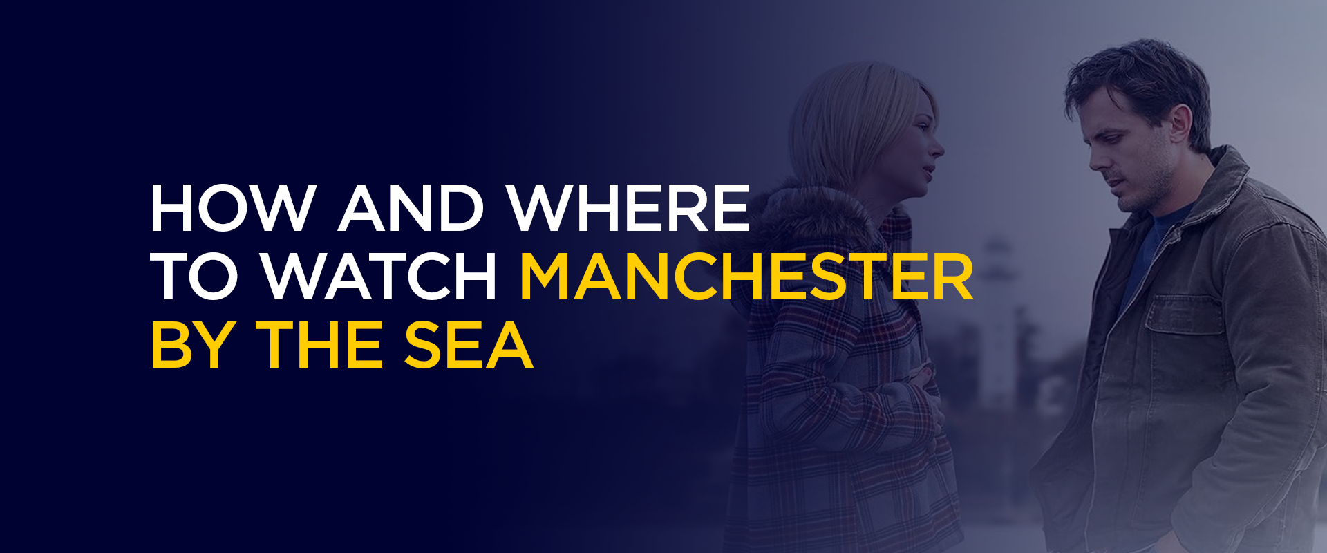 How and Where to Watch Manchester by the Sea 2026