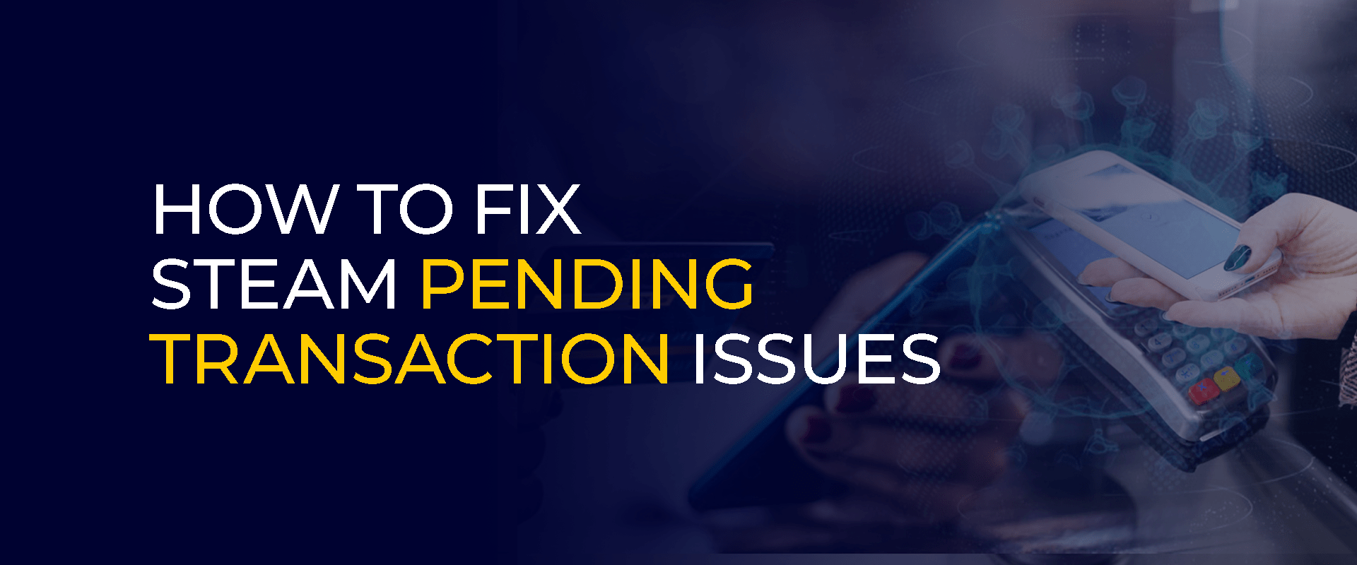 How to Fix Steam Pending Transaction Issues