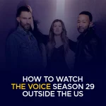 How to Watch The Voice Season 29 Outside the US