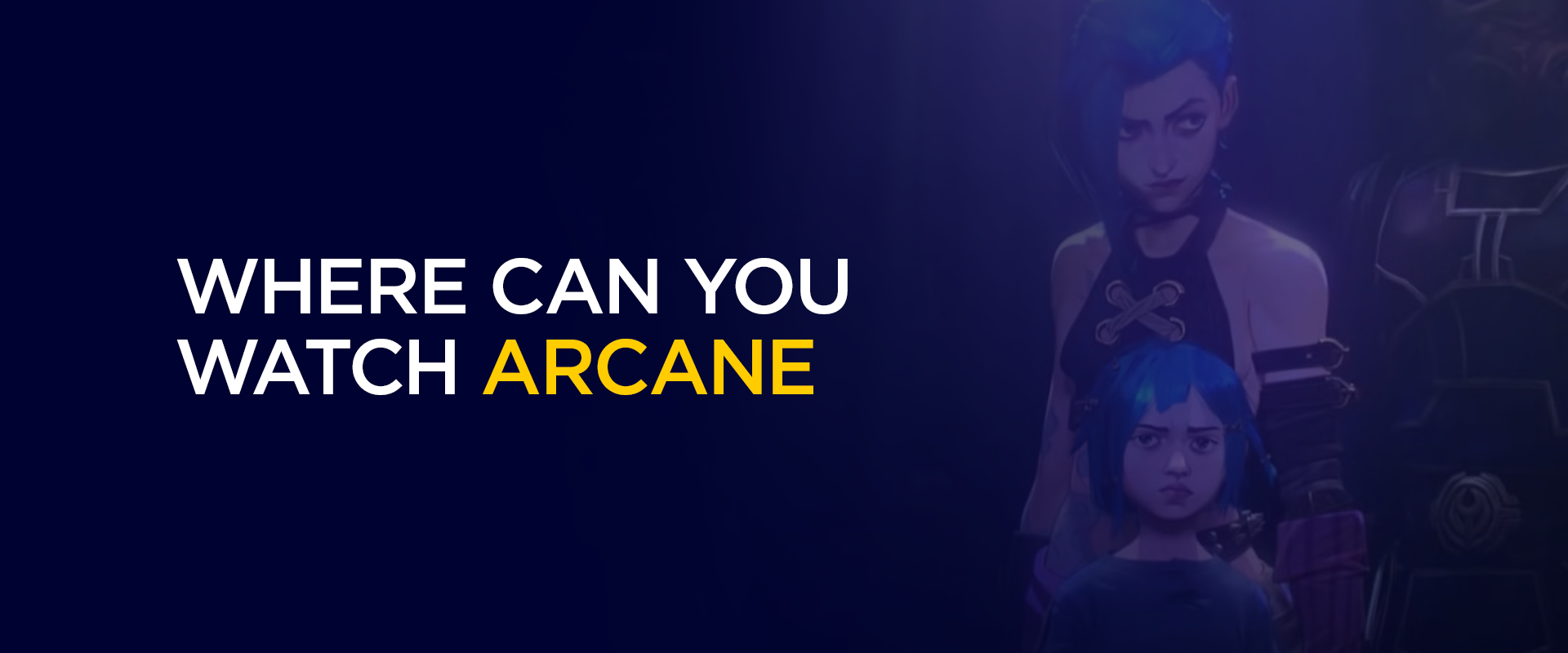 Where Can You Watch Arcane Complete Viewing Guide
