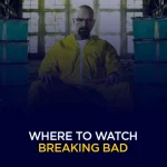 Where to Watch Breaking Bad – Complete Streaming Guide